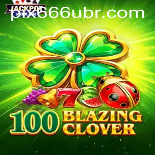 Discovering the Thrills of 100BlazingClover: An Intriguing New Gaming Experience